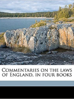 Commentaries on the law of England, in four Books